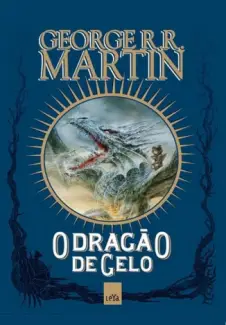 O Dragão de Gelo - George R. R. Martin