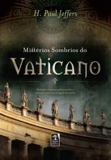 Mistérios Sombrios do Vaticano  -  H. Paul Jeffers