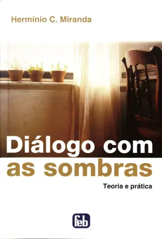 Diálogo com as Sombras  -  Hermínio C. Miranda