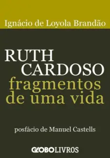 Ruth Cardoso  -  Fragmentos - Ignácio de Loyola Brandão