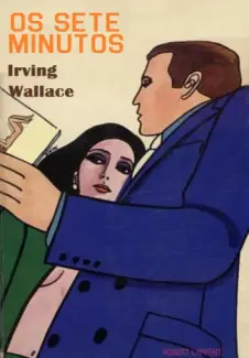 Os sete minutos  -  Irving Wallace