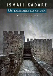 Tambores da Chuva  -  Ismail Kadaré