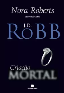 Criação Mortal  -  Mortal  - Vol.  25  -  J. D. Robb