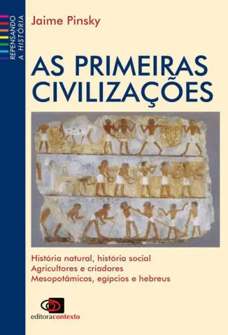 As Primeiras Civilizações - Jaime Pinsky