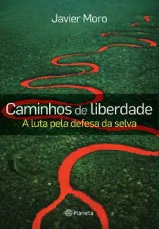 Caminhos de Liberdade - Javier Moro