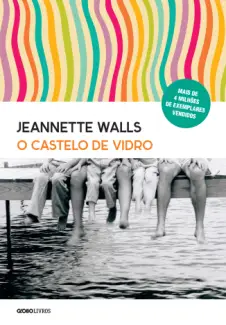 O Castelo de Vidro   -  Jeannette Walls
