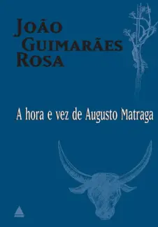 A Hora e a Vez de Augusto Matraga  -  João Guimarães Rosa