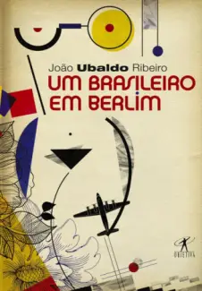 Um Brasileiro em Berlim  -  João Ubaldo Ribeiro