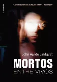 Mortos Entre Vivos  -  John Ajvide Lindqvist