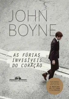 As Fúrias Invisíveis Do Coração  -  John Boyne