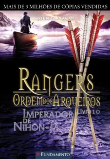 O Imperador de Nihon-Ja  -  Rangers: Ordem dos Arqueiros   - Vol.  10  -  John Flanagan