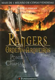 Ponte em Chamas  -  Rangers: Ordem dos Arqueiros   - Vol.  2  -  John Flanagan