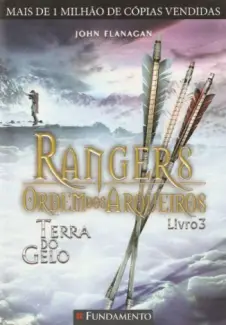 Terra Do Gelo  -  Rangers: Ordem dos Arqueiros   - Vol.  3  -  John Flanagan