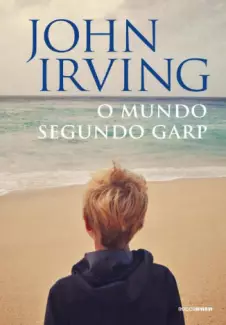 O mundo segundo Garp - John Irving