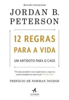 12 Regras para a Vida  -  Jordan B. Peterson