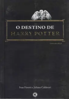 O Destino de Harry Potter  -  Juliana Calderar