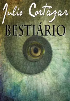  Bestiário   -  Julio Cortázar 