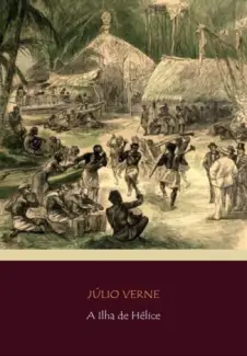 A Ilha de Hélice  -  Júlio Verne