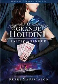 O Grande Houdini  -  Rastro de Sangue  - Vol.  2  -  Kerri Maniscalco