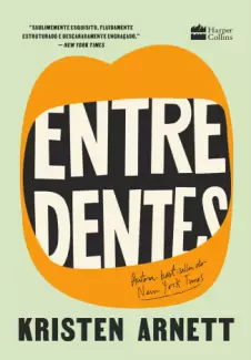 Entre Dentes  -  Kristen Arnett