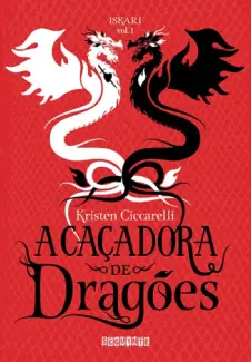 A Caçadora de Dragões - Kristen Ciccarelli