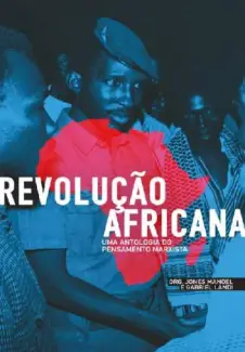 Revolução Africana: uma Antologia do Pensamento Marxista  -  Kwame Nkrumah Frantz Fanon