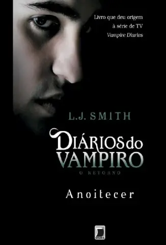 Anoitecer  -  Diários do Vampiro   O Retorno   - Vol. 1  -  L. J. Smith