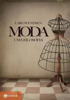 Moda: Uma Filosofia  -  Lars Svendsen
