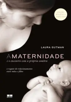 A Maternidade e o Encontro com a Própria Sombra - Laura Gutman
