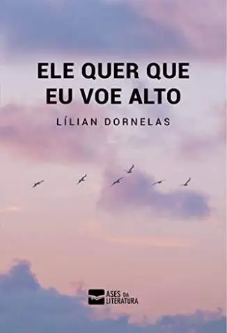 Ele Quer que Eu Voe Alto - Lílian Dornelas
