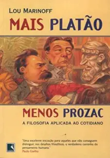 Mais Platão, Menos Prozac  -  Lou Marinoff