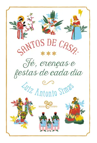 Santos de Casa - Luiz Antonio Simas