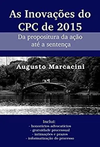 As Inovações do CPC de 2015: Da propositura da ação até a sentença - Marcacini, Augusto