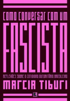 Livro Como Conversar Com Um Fascista  -  Marcia Tiburi