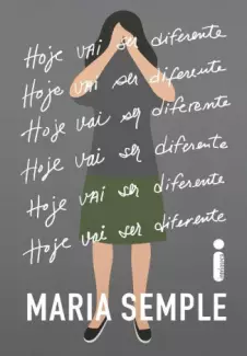 Hoje vai ser diferente - Maria Semple