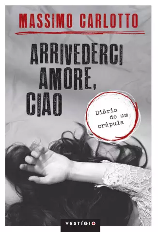 Arrivederci Amore, Ciao  -  Massimo Carlotto