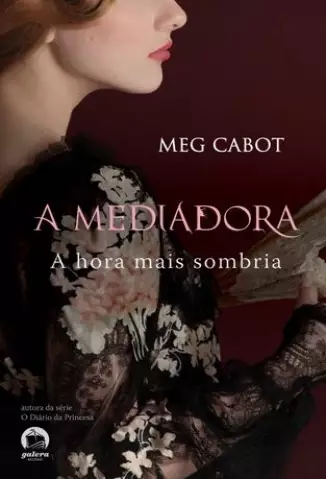 A Hora mais Sombria  -  A Mediadora  - Vol.  4  -  Meg Cabot