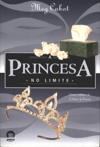 A Princesa No Limite  -  O Diário Da Princesa   - Vol.  8  -  Meg Cabot