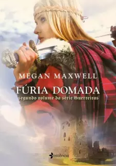 Fúria Domada  -  Guerreiras  - Vol.  2 - Megan Maxwell