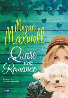 Quase Um Romance  -  Megan Maxwell