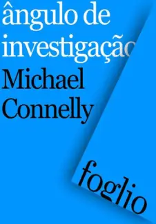 Ângulo de investigação - Michael Connelly