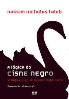 A Lógica do Cisne Negro  -  Nassim Nicholas Taleb