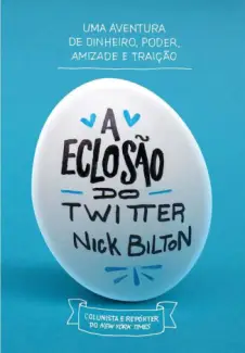 A Eclosão do Twitter  -  Nick Bilton