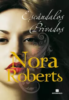 Escândalos Privados  -  Nora Roberts