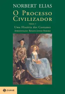 O Processo Civilizador  -  Uma História dos Costumes  - Vol.  01  -  Norbert Elias