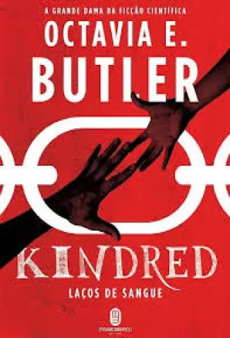 Kindred  -  Laços de Sangue  -  Octavia E. Butler