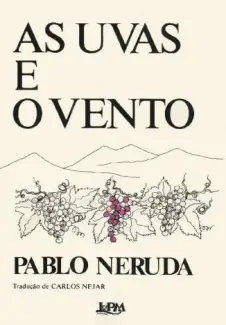 As Uvas e o Vento  -  Pablo Neruda
