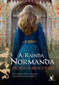 A Rainha Normanda  -  Patricia Bracewell