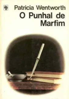 O Punhal de Marfim  -  Patricia Wentworth