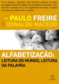 Alfabetização: Leitura do Mundo, Leitura da Palavra  -  Paulo Freire